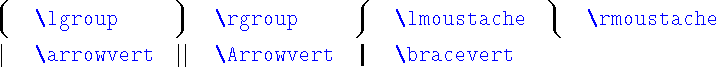 \begin{table}\begin{symbols}{*4{cl}}
\Y{\lgroup} & \Y{\rgroup} & \Y{\lmoustac...
... \\
\Y{\arrowvert} & \Y{\Arrowvert} & \Y{\bracevert}
\end{symbols}\end{table}