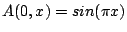 $A(0,x)=sin(\pi x)$